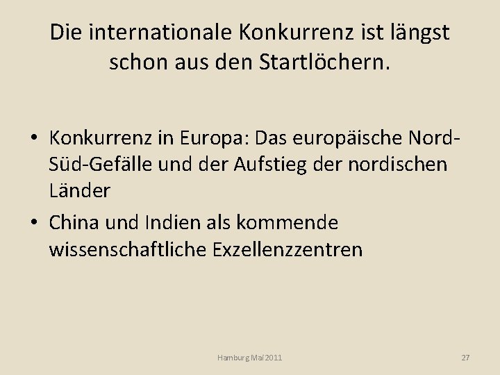 Die internationale Konkurrenz ist längst schon aus den Startlöchern. • Konkurrenz in Europa: Das