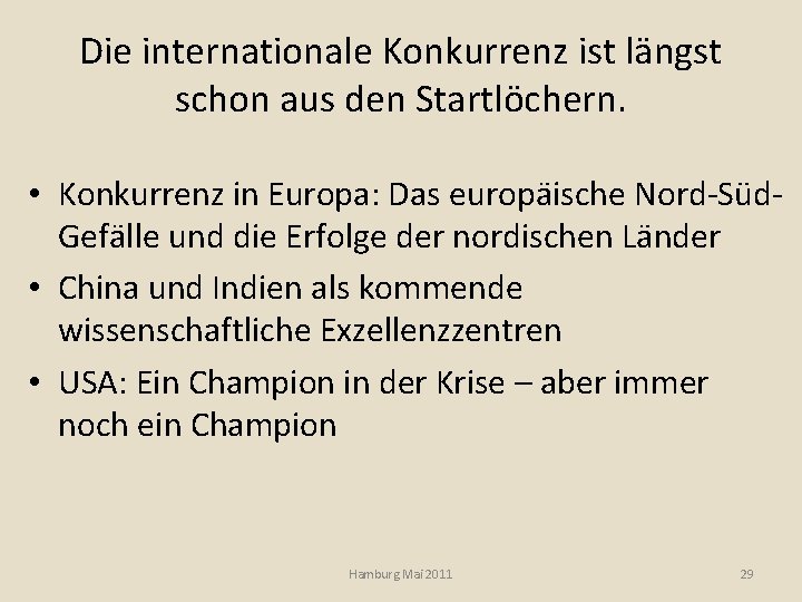 Die internationale Konkurrenz ist längst schon aus den Startlöchern. • Konkurrenz in Europa: Das