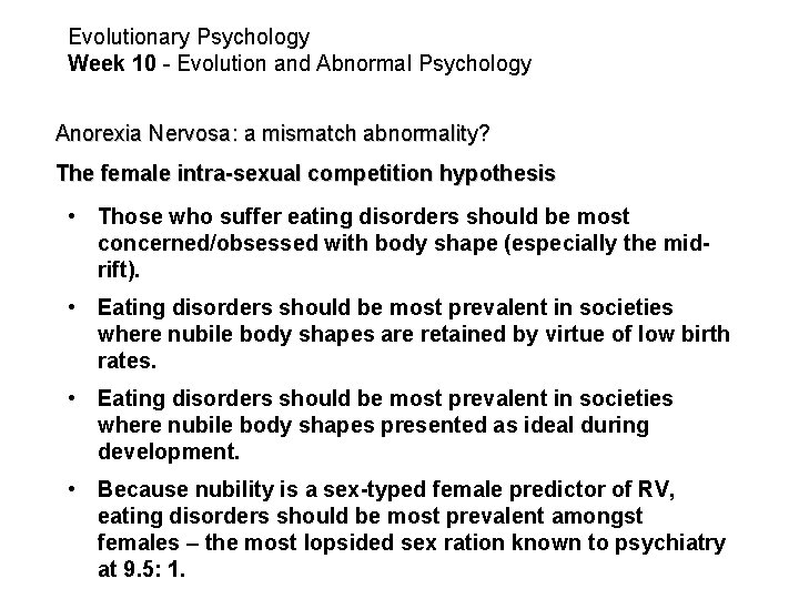 Evolutionary Psychology Week 10 - Evolution and Abnormal Psychology Anorexia Nervosa: a mismatch abnormality?