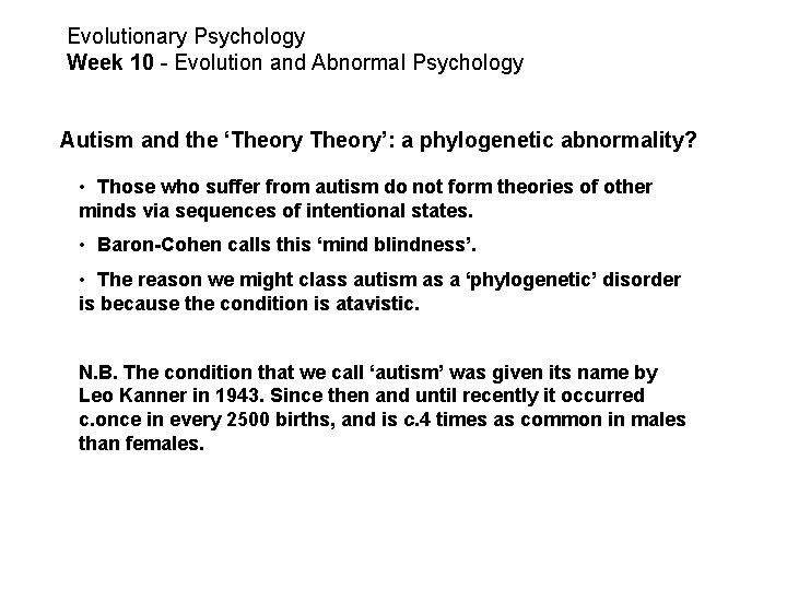Evolutionary Psychology Week 10 - Evolution and Abnormal Psychology Autism and the ‘Theory’: a