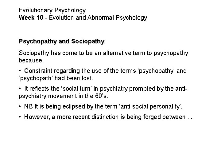 Evolutionary Psychology Week 10 - Evolution and Abnormal Psychology Psychopathy and Sociopathy has come