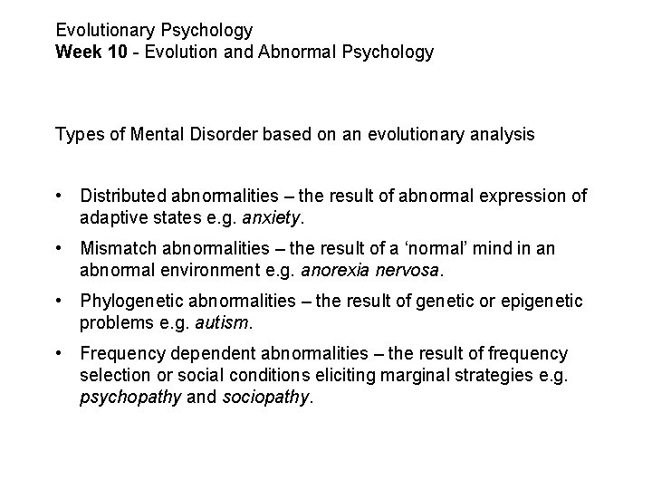 Evolutionary Psychology Week 10 - Evolution and Abnormal Psychology Types of Mental Disorder based