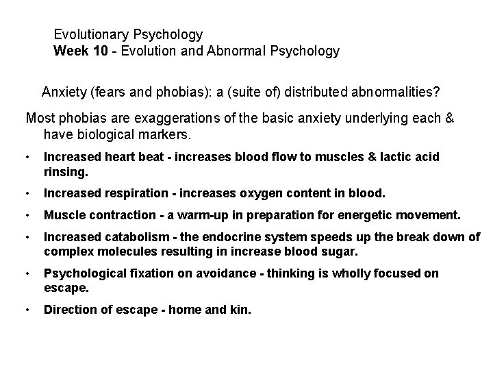 Evolutionary Psychology Week 10 - Evolution and Abnormal Psychology Anxiety (fears and phobias): a