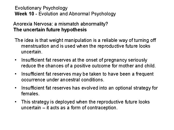 Evolutionary Psychology Week 10 - Evolution and Abnormal Psychology Anorexia Nervosa: a mismatch abnormality?