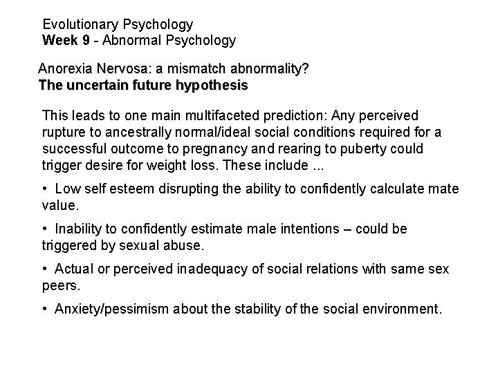 Evolutionary Psychology Week 9 - Abnormal Psychology Anorexia Nervosa: a mismatch abnormality? The uncertain
