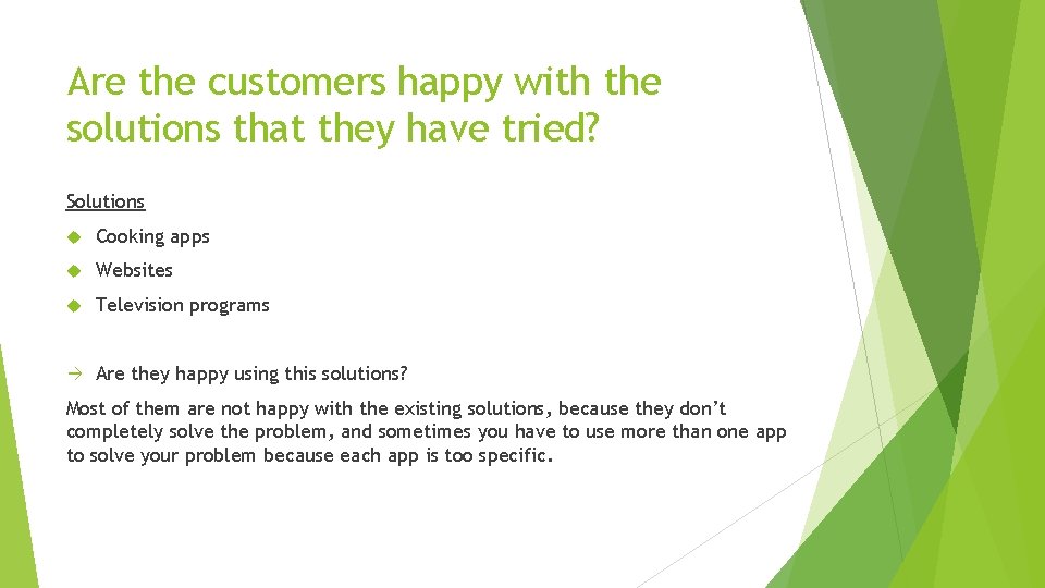 Are the customers happy with the solutions that they have tried? Solutions Cooking apps