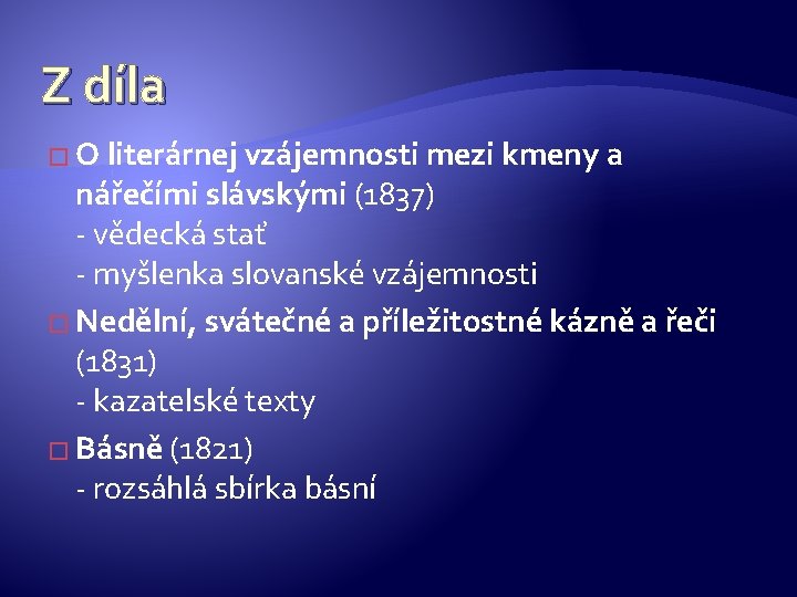 Z díla � O literárnej vzájemnosti mezi kmeny a nářečími slávskými (1837) - vědecká