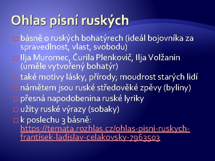 Ohlas písní ruských � básně o ruských bohatýrech (ideál bojovníka za spravedlnost, vlast, svobodu)