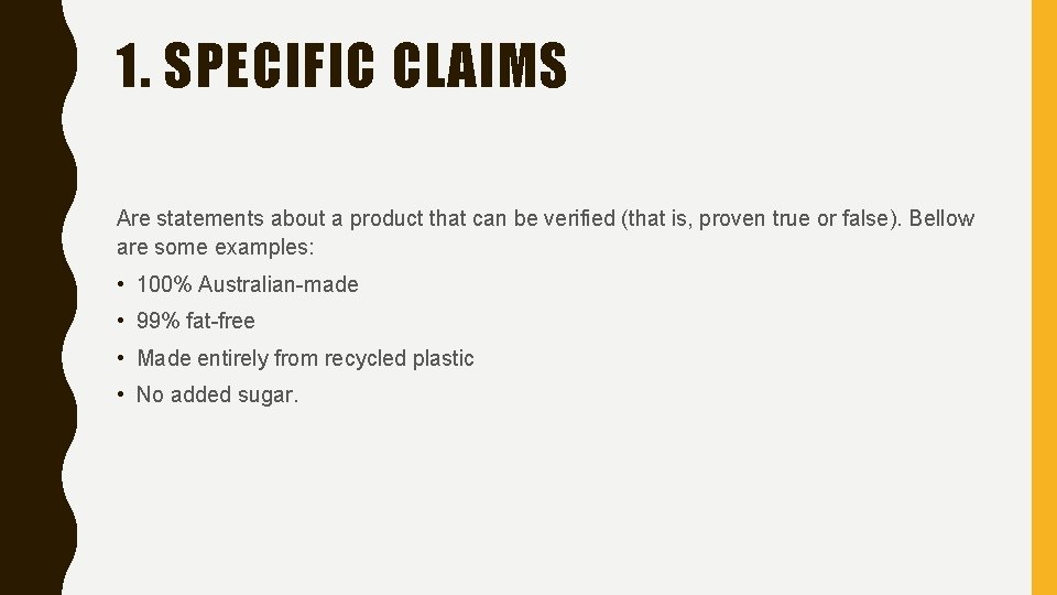1. SPECIFIC CLAIMS Are statements about a product that can be verified (that is,