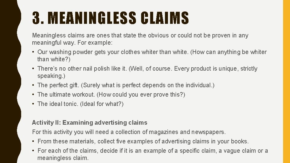 3. MEANINGLESS CLAIMS Meaningless claims are ones that state the obvious or could not