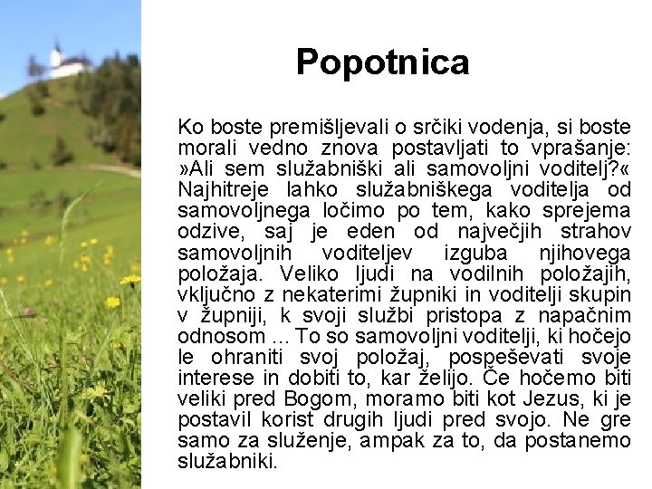 Popotnica Ko boste premišljevali o srčiki vodenja, si boste morali vedno znova postavljati to