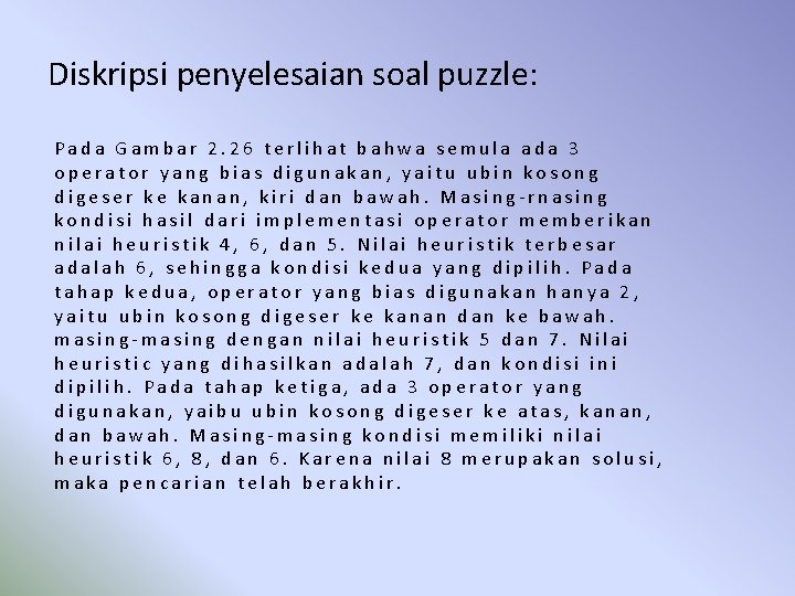 Diskripsi penyelesaian soal puzzle: Pada Gambar 2. 26 terlihat bahwa semula ada 3 operator