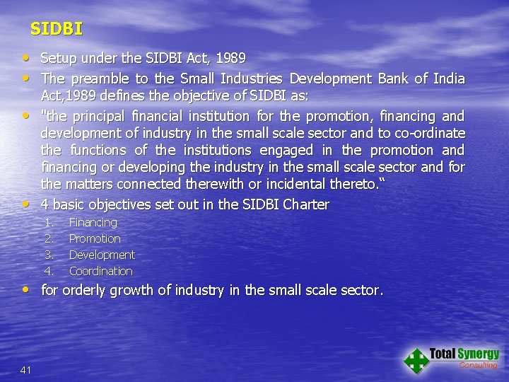 SIDBI • Setup under the SIDBI Act, 1989 • The preamble to the Small