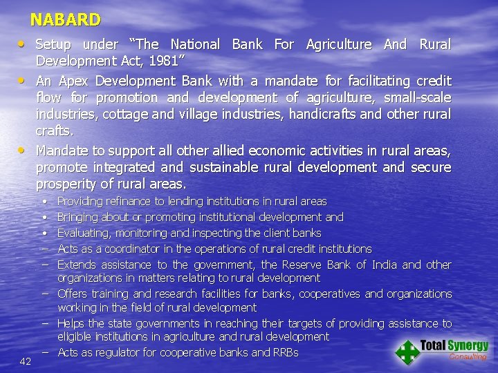 NABARD • Setup under “The National Bank For Agriculture And Rural • • Development
