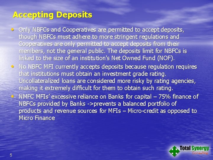 Accepting Deposits • Only NBFCs and Cooperatives are permitted to accept deposits, • •