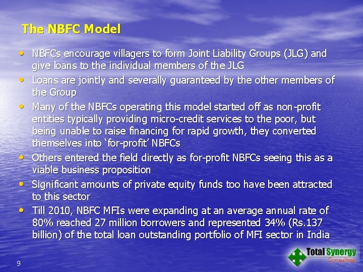 The NBFC Model • NBFCs encourage villagers to form Joint Liability Groups (JLG) and