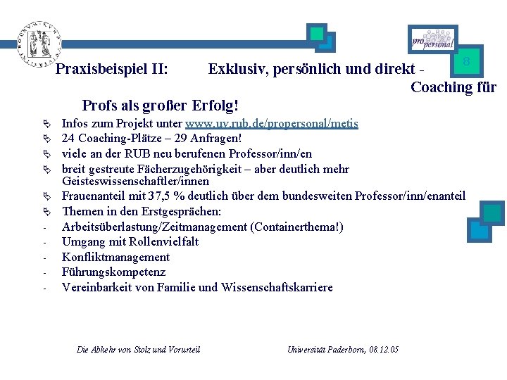 8 Praxisbeispiel II: Exklusiv, persönlich und direkt Coaching für Profs als großer Erfolg! Ä