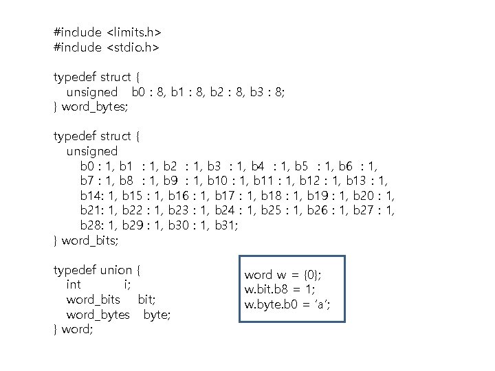 #include <limits. h> #include <stdio. h> typedef struct { unsigned b 0 : 8,