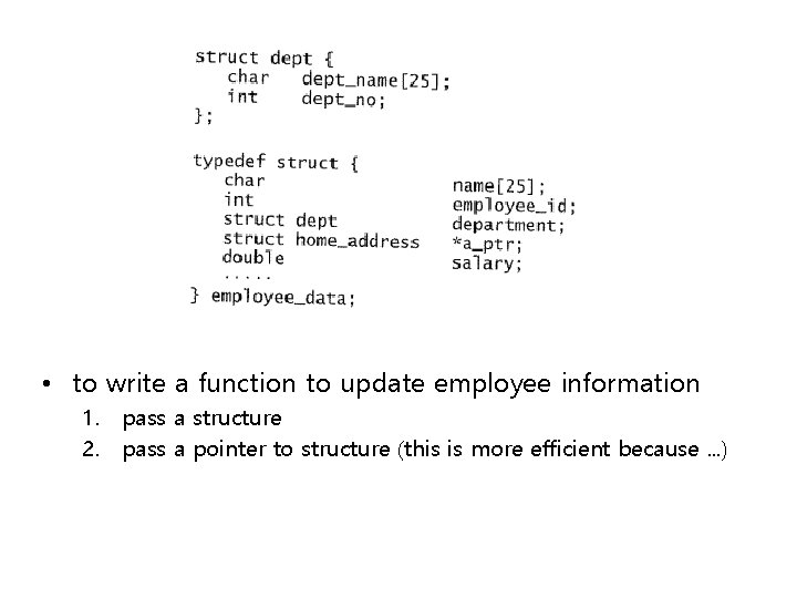  • to write a function to update employee information 1. pass a structure