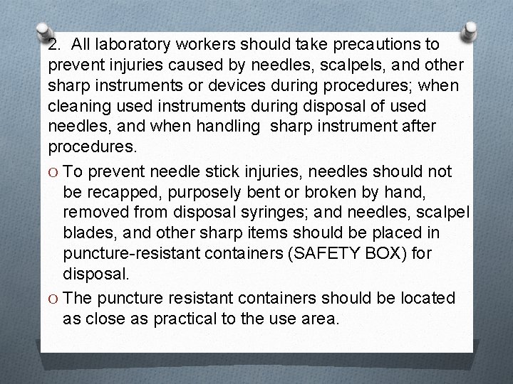 2. All laboratory workers should take precautions to prevent injuries caused by needles, scalpels,