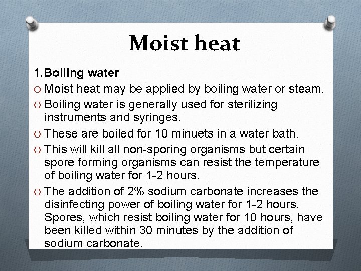 Moist heat 1. Boiling water O Moist heat may be applied by boiling water