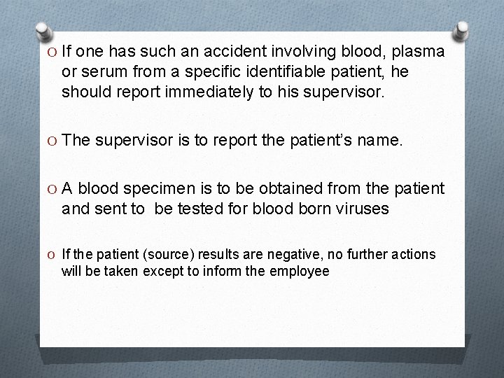 O If one has such an accident involving blood, plasma or serum from a