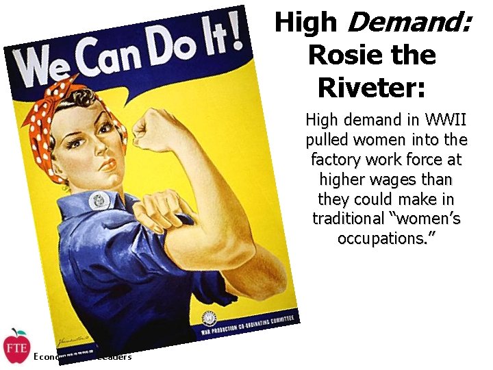 High Demand: Rosie the Riveter: High demand in WWII pulled women into the factory