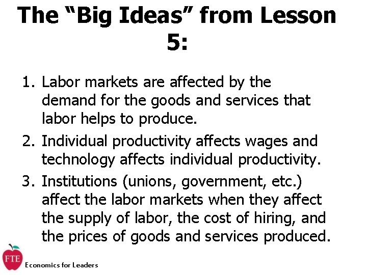 The “Big Ideas” from Lesson 5: 1. Labor markets are affected by the demand