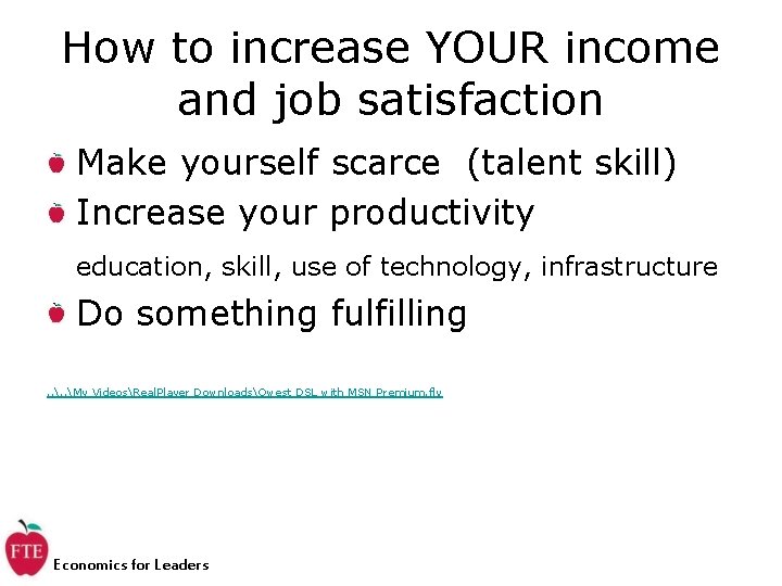 How to increase YOUR income and job satisfaction Make yourself scarce (talent skill) Increase