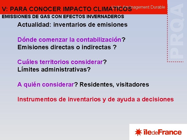 Unité Aménagement Durable V: PARA CONOCER IMPACTO CLIMATICOS EMISSIONES DE GAS CON EFECTOS INVERNADEROS