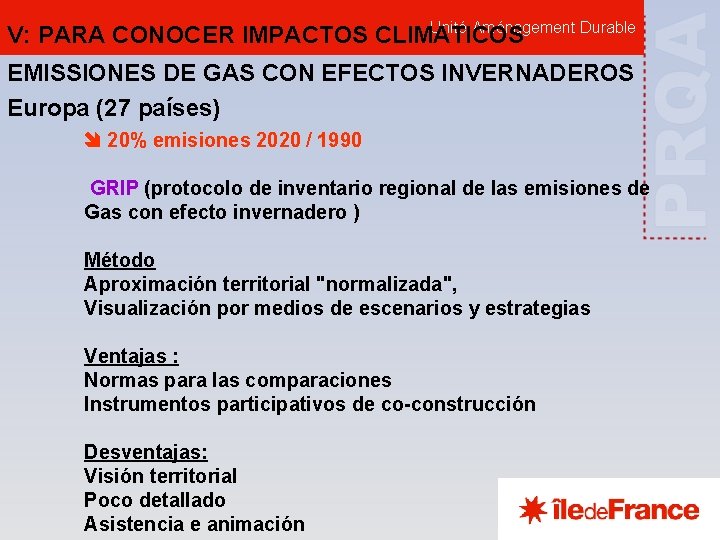 Unité Aménagement Durable V: PARA CONOCER IMPACTOS CLIMATICOS EMISSIONES DE GAS CON EFECTOS INVERNADEROS