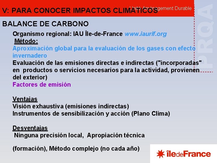 Unité Aménagement Durable V: PARA CONOCER IMPACTOS CLIMATICOS BALANCE DE CARBONO Organismo regional: IAU