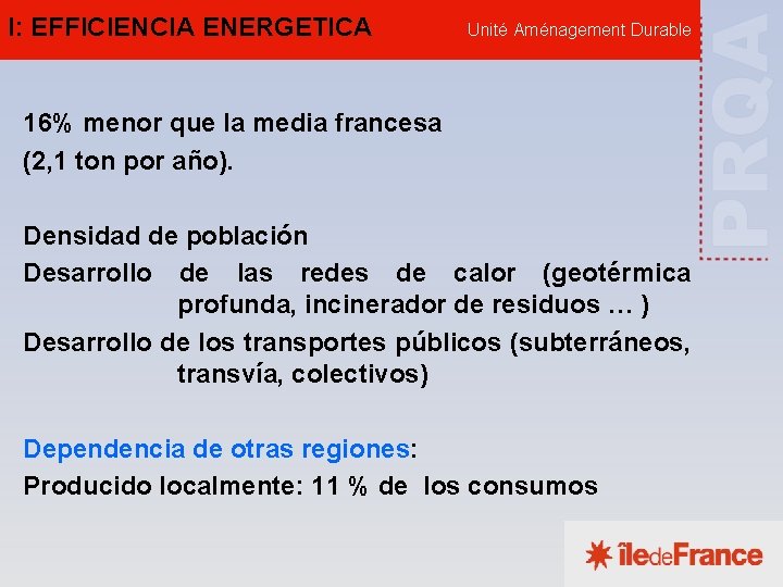 I: EFFICIENCIA ENERGETICA Unité Aménagement Durable 16% menor que la media francesa (2, 1