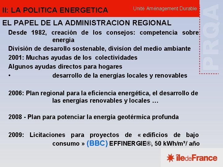 II: LA POLITICA ENERGETICA Unité Aménagement Durable EL PAPEL DE LA ADMINISTRACION REGIONAL Desde