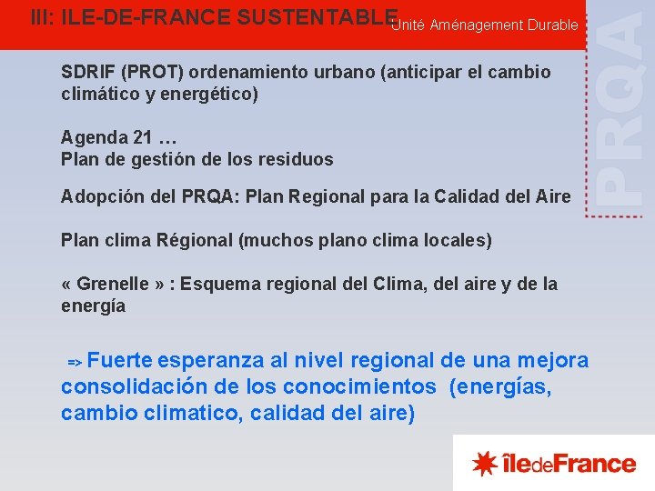 III: ILE-DE-FRANCE SUSTENTABLEUnité Aménagement Durable SDRIF (PROT) ordenamiento urbano (anticipar el cambio climático y