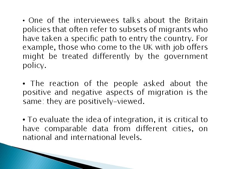  • One of the interviewees talks about the Britain policies that often refer