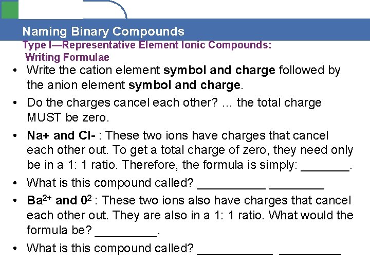 Section 4. 1 Naming Binary Compounds Type I—Representative Element Ionic Compounds: Writing Formulae •