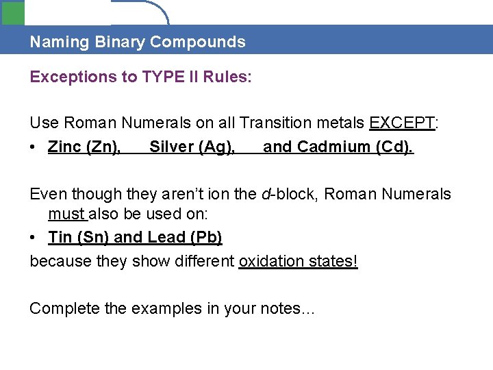 Section 4. 1 Naming Binary Compounds Exceptions to TYPE II Rules: Use Roman Numerals
