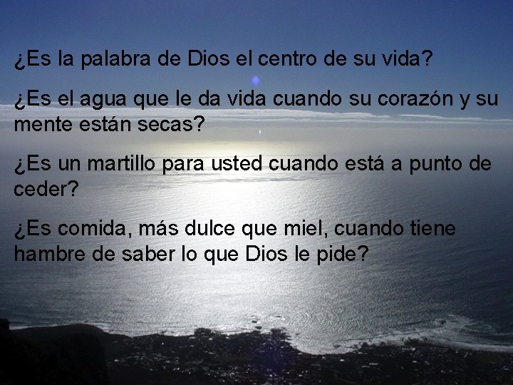 ¿Es la palabra de Dios el centro de su vida? ¿Es el agua que