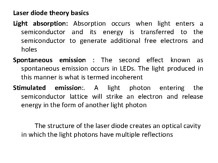 Laser diode theory basics Light absorption: Absorption occurs when light enters a semiconductor and