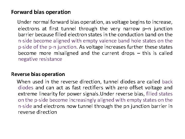 Forward bias operation Under normal forward bias operation, as voltage begins to increase, electrons