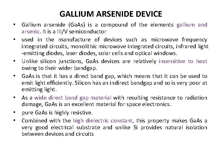 GALLIUM ARSENIDE DEVICE • Gallium arsenide (Ga. As) is a compound of the elements