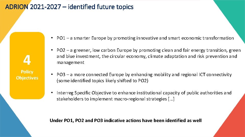 ADRION 2021 -2027 – identified future topics • PO 1 – a smarter Europe