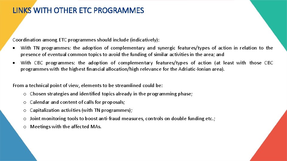 LINKS WITH OTHER ETC PROGRAMMES Coordination among ETC programmes should include (indicatively): With TN