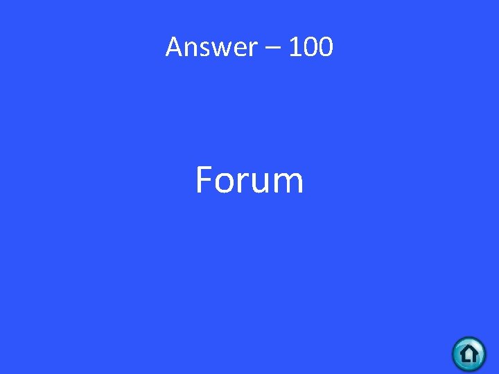 Answer – 100 Forum 