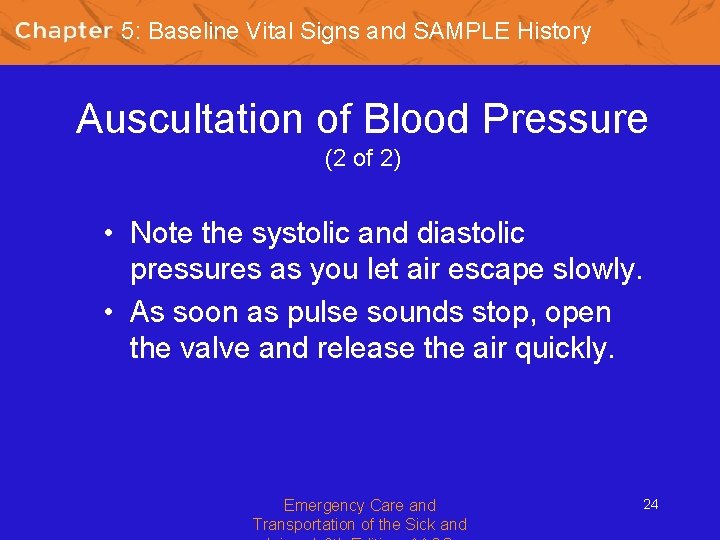5: Baseline Vital Signs and SAMPLE History Auscultation of Blood Pressure (2 of 2)