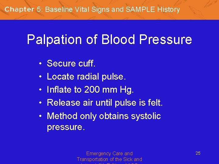 5: Baseline Vital Signs and SAMPLE History Palpation of Blood Pressure • • •