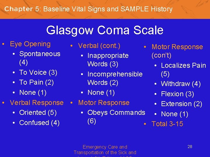 5: Baseline Vital Signs and SAMPLE History Glasgow Coma Scale • Eye Opening •
