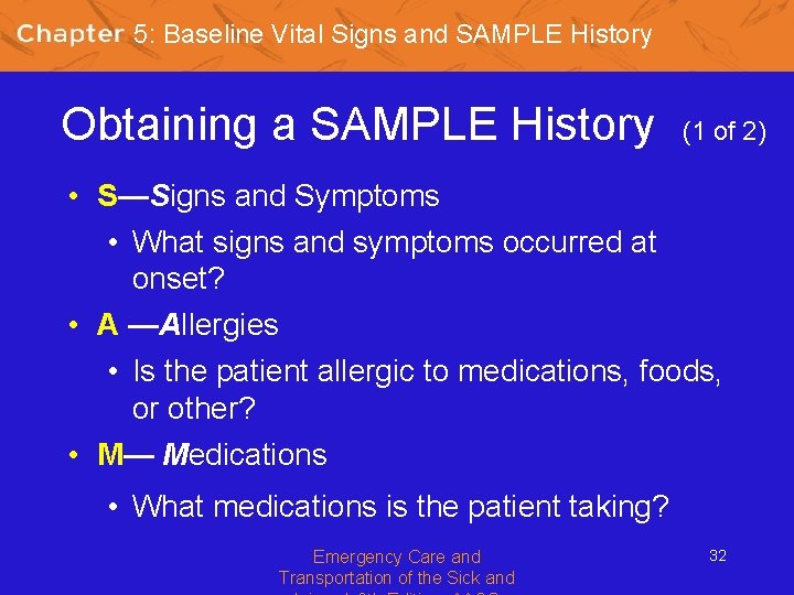 5: Baseline Vital Signs and SAMPLE History Obtaining a SAMPLE History (1 of 2)