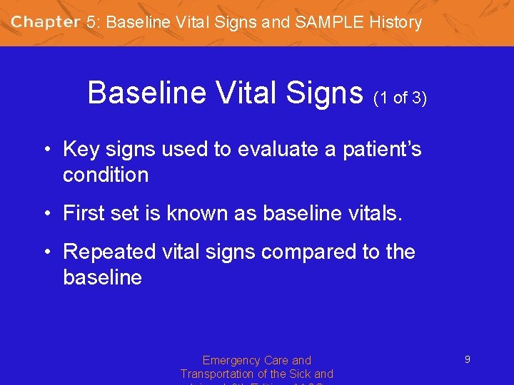 5: Baseline Vital Signs and SAMPLE History Baseline Vital Signs (1 of 3) •